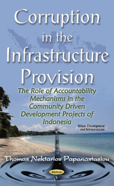 Book cover of: Corruption in the Infrastructure Provision. By: Thomas Nektarios Papanastasiou