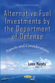 Book cover of: Alternative Fuel Investments by the Department of Defense. By: Loren Murphy