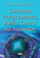Book cover of: Continuous Process Dynamics, Stability, Control & Automation. By: Kal Renganathan Sharma