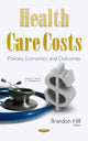 Book cover of: Health Care Costs. By: Brandon Hill