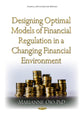 Book cover of: Designing Optimal Models of Financial Regulation in a Changing Financial Environment. By: Marianne Ojo