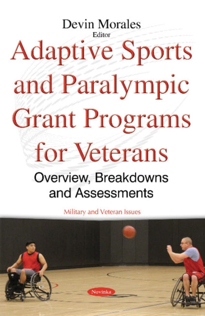 Book cover of: Adaptive Sports & Paralympic Grant Programs for Veterans. By: Devin Morales