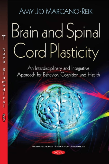 Book cover of: Brain & Spinal Cord Plasticity. By: Amy Jo Marcano-Reik
