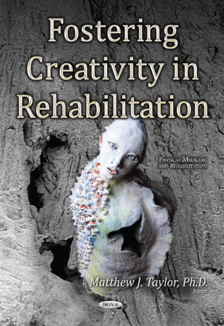 Book cover of: Fostering Creativity in Rehabilitation. By: Matthew J. Taylor