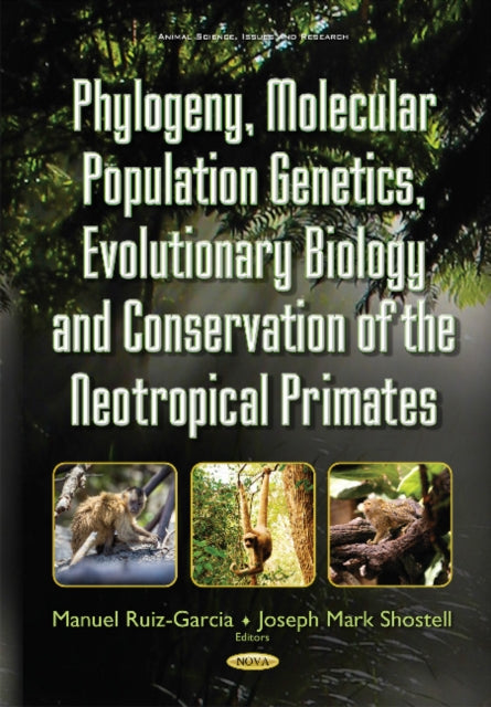 Book cover of: Phylogeny, Molecular Population Genetics, Evolutionary Biology & Conservation of the Neotropical Primates. By: Manuel Ruiz-Garcia