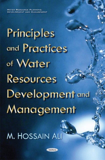 Book cover of: Principles & Practices of Water Resources Development & Management. By: Hossain Ali