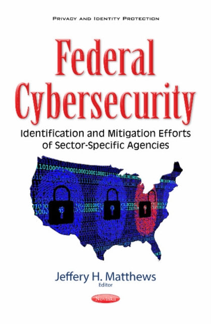 Book cover of: Federal Cybersecurity. By: Jeffery H. Matthews
