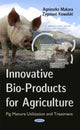 Book cover of: Innovative Bio-Products for Agriculture. By: Agnieszka Makara