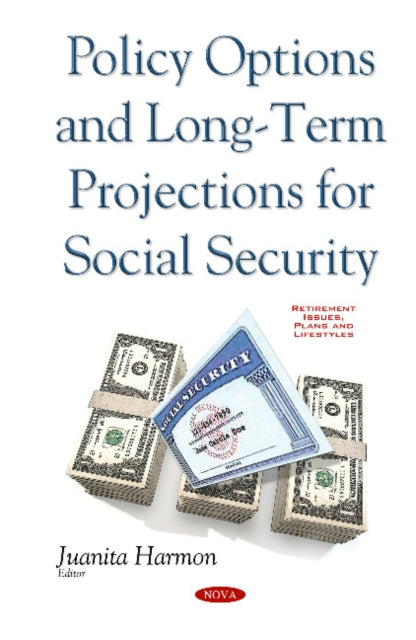 Book cover of: Policy Options & Long-Term Projections for Social Security. By: Juanita Harmon
