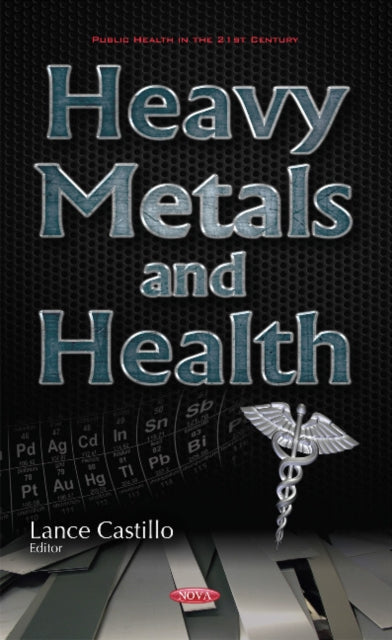 Book cover of: Heavy Metals & Health. By: Lance Castillo