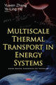 Book cover of: Multiscale Thermal Transport in Energy Systems. By: Yuwen Zhang