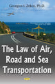 Book cover of: Law of Air, Road & Sea Transportation. By: Georgios I. Zekos