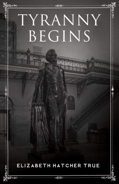 Book cover of: Tyranny Begins
