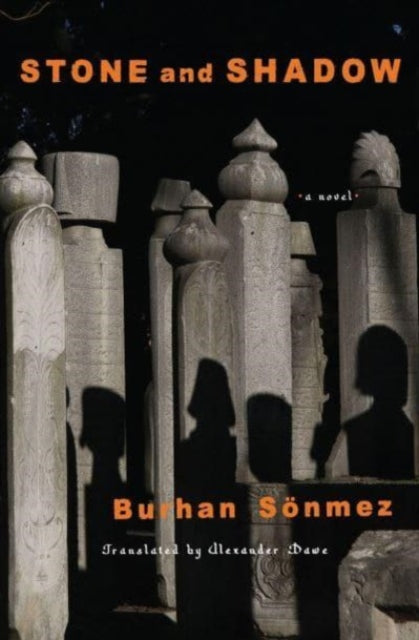 Book cover of: Stone and Shadow. By: Burhan Sönmez