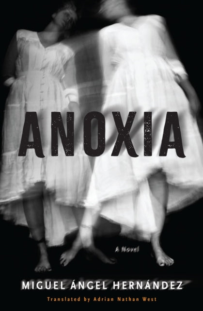 Book cover of: Anoxia. By: Miguel-Ángel Hernández