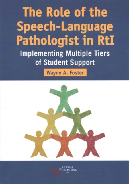 Book cover of: Role of the Speech-Language Pathologist in RTI. By: Wayne A. Foster