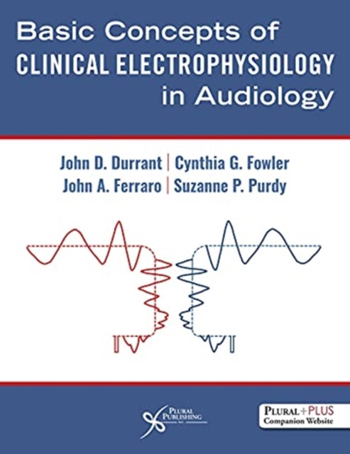 Book cover of: Basic Concepts of Clinical Electrophysiology in Audiology. By: John D. Durrant
