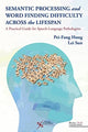 Book cover of: Semantic Processing and Word Finding Difficulty Across the Lifespan. By: Pei-Fang Hung