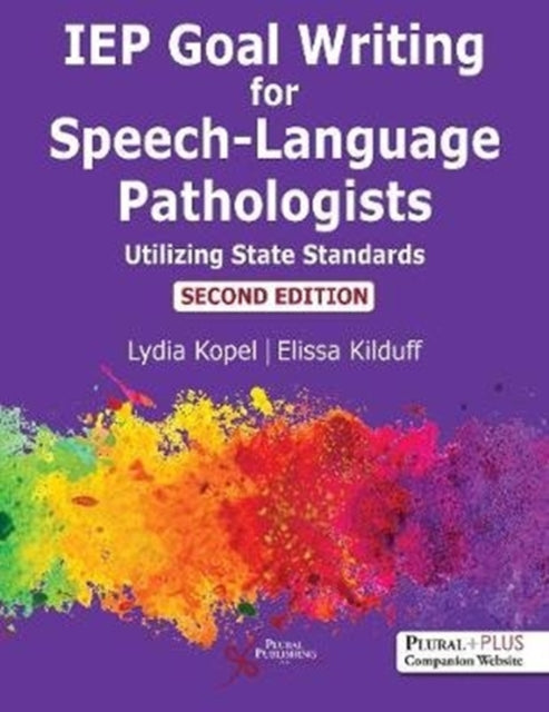 Book cover of: IEP Goal Writing for Speech-Language Pathologists. By: Lydia Kopel