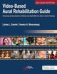 Book cover of: Video-Based Aural Rehabilitation Guide. By: Linda L. Daniel