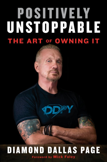Book cover of: Positively Unstoppable. By: Diamond Dallas Page