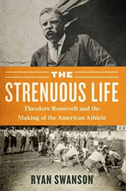 Book cover of: Strenuous Life. By: Ryan Swanson