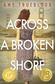 Book cover of: Across a Broken Shore. By: Amy Trueblood