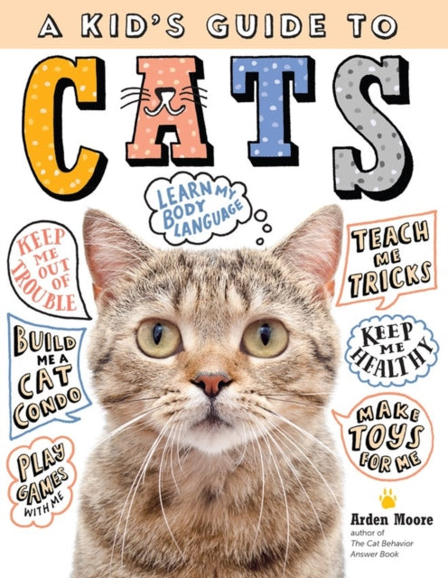 Book cover of: Kid's Guide to Cats. By: Arden Moore