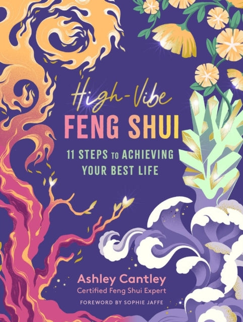 Book cover of: High-Vibe Feng Shui. By: Ashley Cantley