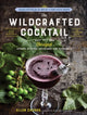 Book cover of: Wildcrafted Cocktail. By: Ellen Zachos