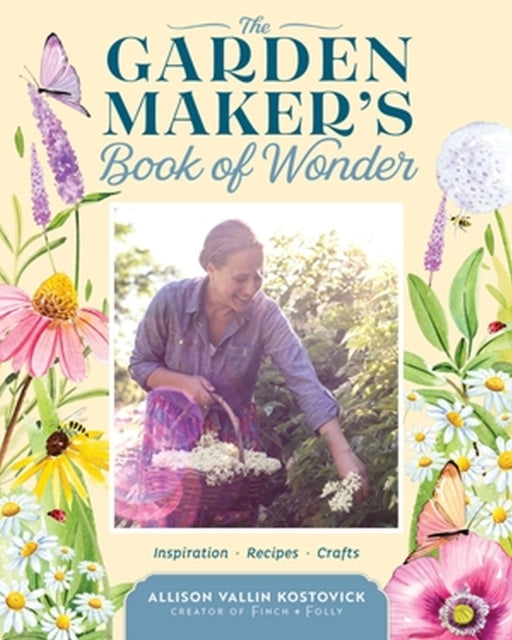 Book cover of: Garden Maker's Book of Wonder. By: Allison Vallin Kostovick