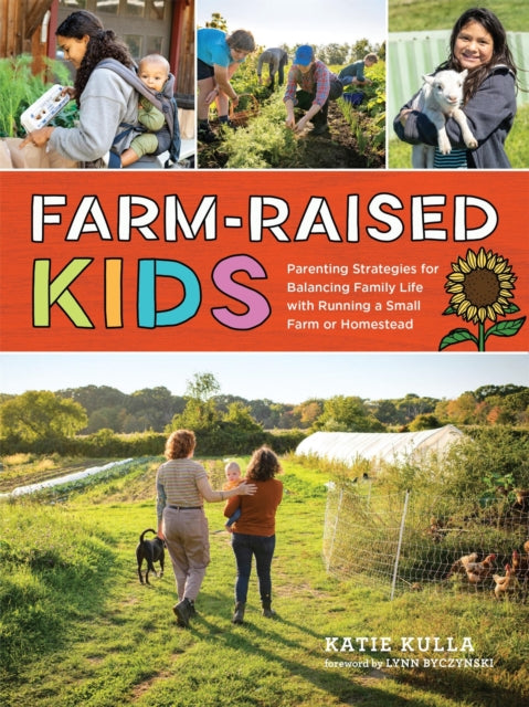 Book cover of: Farm-Raised Kids. By: Katie Kulla