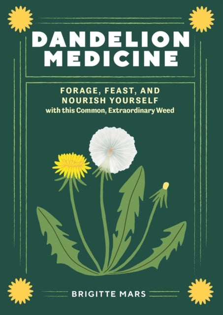 Book cover of: Dandelion Medicine, 2nd Edition. By: Brigitte Mars