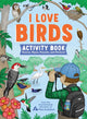 Book cover of: I Love Birds Activity Book. By: The Environmental Educators of Mass Audubon