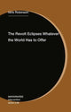 Book cover of: Revolt Eclipses Whatever the World Has to Offer