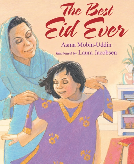 Book cover of: Best Eid Ever. By: Asma Mobin-Uddin