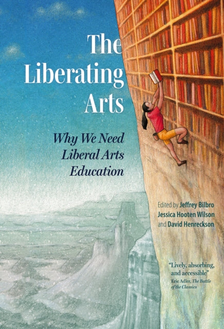Book cover of: Liberating Arts. By: Jeffrey Bilbro