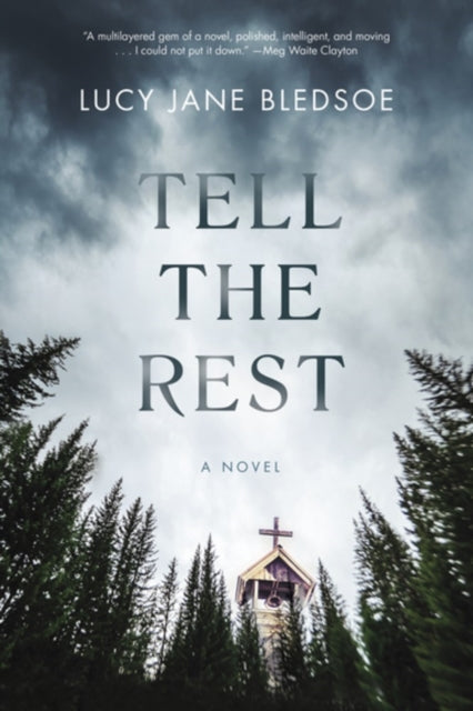 Book cover of: Tell the Rest. By: Lucy Jane Bledsoe