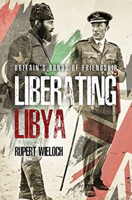 Book cover of: Liberating Libya. By: Rupert Wieloch