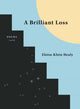 Book cover of: Brilliant Loss. By: Eloise Klein Healy