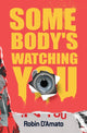 Book cover of: Somebody's Watching You. By: Robin D'Amato
