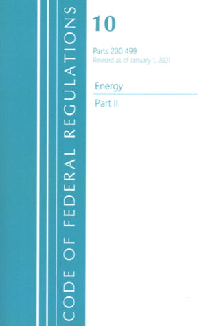 Code of Federal Regulations, Title 10 Energy 200-499, Revised as of January 1, 2021