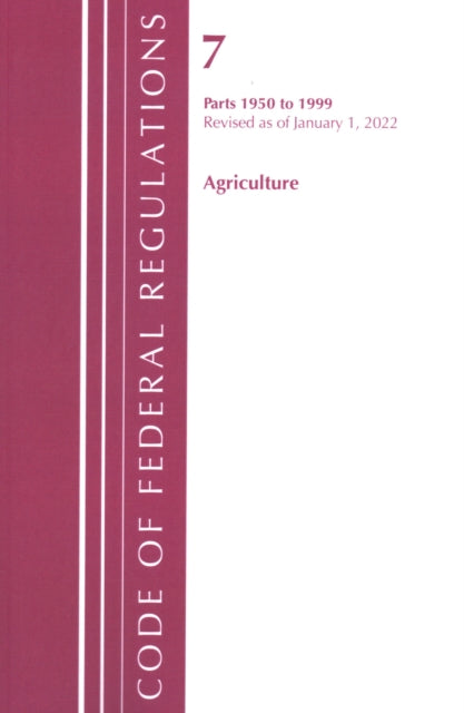 Book cover of: Code of Federal Regulations, Title 07 Agriculture 1950-1999, Revised as of January 1, 2022. By: Office Of The Federal Register (U.S.)