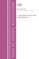 Book cover of: Code of Federal Regulations, Title 18 Conservation of Power and Water Resources 400-END, 2022. By: Office Of The Federal Register (U.S.)