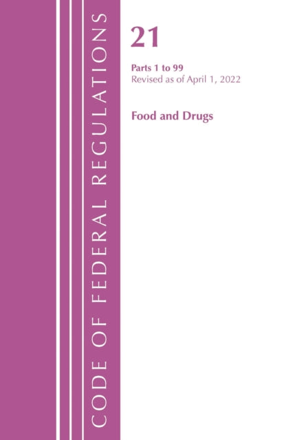 Book cover of: Code of Federal Regulations, Title 21 Food and Drugs 1-99, 2022. By: Office Of The Federal Register (U.S.)