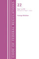 Book cover of: Code of Federal Regulations, Title 22 Foreign Relations 1 - 299, 2022. By: Office Of The Federal Register (U.S.)