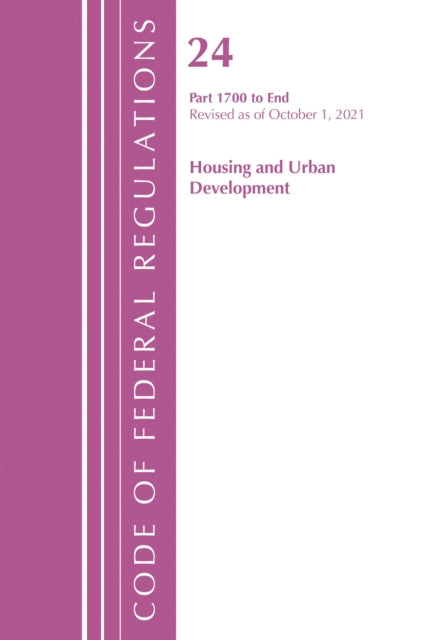 Book cover of: Code of Federal Regulations, Title 24 Housing and Urban Development 1700 - END, 2022. By: Office Of The Federal Register (U.S.)