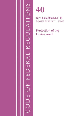 Code of Federal Regulations, Title 40 Protection of the Environment 63.600-63.1199, Revised as of July 1, 2022