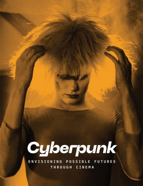 Book cover of: Cyberpunk: Envisioning Possible Futures through Cinema. By: Doris Berger