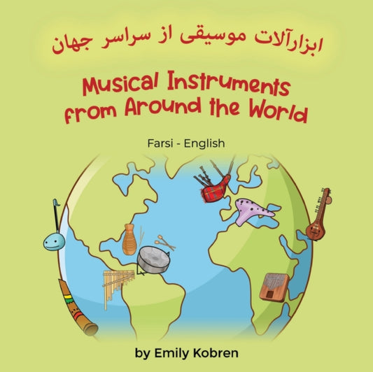 Book cover of: Musical Instruments from Around the World (Farsi-English). By: Emily Korbren